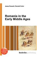 Romania in the Early Middle Ages: (English)