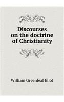 Discourses on the doctrine of Christianity: (English)