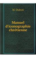 Manuel d'Iconographie Chrétienne