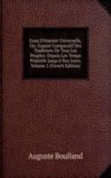 Essai D'histoire Universelle, Ou; Expose Comparatif Des Traditions De Tous Les Peuples: Depuis Les Temps Primitifs Jusqu'a Nos Jours, Volume 2 (French Edition)