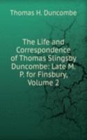 Life and Correspondence of Thomas Slingsby Duncombe: Late M.P. for Finsbury, Volume 2