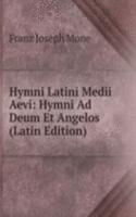 Hymni Latini Medii Aevi: Hymni Ad Deum Et Angelos (Latin Edition)