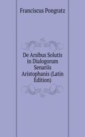De Arsibus Solutis in Dialogorum Senariis Aristophanis (Latin Edition)