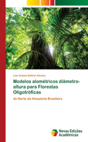 Modelos alométricos diâmetro-altura para Florestas Oligotróficas