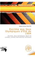 Escrime Aux Jeux Olympiques D' T de 1904: (French)