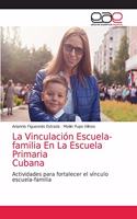 La Vinculación Escuela-familia En La Escuela Primaria Cubana