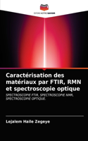 Caractérisation des matériaux par FTIR, RMN et spectroscopie optique