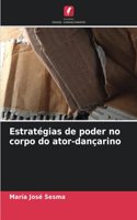 Estratégias de poder no corpo do ator-dançarino