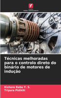 Técnicas melhoradas para o controlo direto do binário de motores de indução
