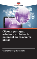 Cliquez, partagez, achetez