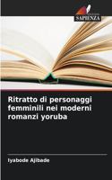 Ritratto di personaggi femminili nei moderni romanzi yoruba