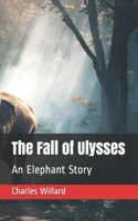 The Fall of Ulysses: An Elephant Story