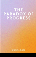 Paradox of Progress