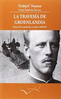 La travesia de Groenlandia: Relato de la expedicion en esquis (1888-89)