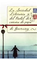 La Sociedad Literaria y del Pastel de Cascara de Papa de Guernsey = The Guernsey Literary and Potato Peel Society