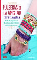 Pulseras de la amistad trenzadas: Mas de 20 proyectos de disenos juveniles explicados paso a paso