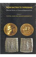 From Bactria to Taprobane Vol –I: Central Asian and Indian Numismatics