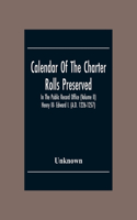 Calendar Of The Charter Rolls Preserved In The Public Record Office (Volume Ii) Henry III- Edward I. (A.D. 1226-1257)