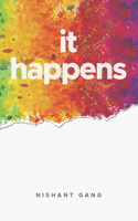 It Happens Navigating Life's Unpredictable Journey A Heartfelt Collection of Poetry