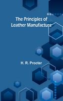 Principles of Leather Manufacture