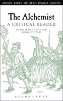 The Alchemist A Critical Reader (Arden Early Modern Drama Guides)