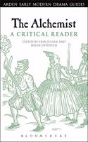 The Alchemist A Critical Reader (Arden Early Modern Drama Guides)