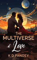 The Multiverse of Love | Where science meets spirituality | Will true love survive the multiverse