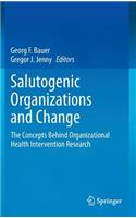 Salutogenic Organizations and Change