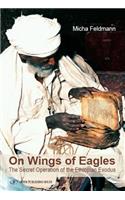 On Wings of Eagles: The Secret Operation of the Ethiopean Exodus