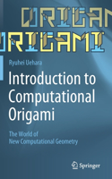 Introduction to Computational Origami