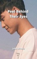 Peel Behind Their Eyes