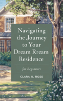 Navigating the Journey to Your Dream Residence for beginners
