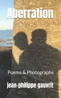 Aberration: Poems & Photographs