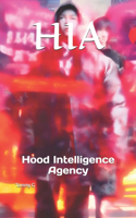 Hia: Hood Intelligence Agency(1 Hia)