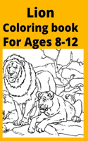 Lion Coloring book For Ages 8 -12