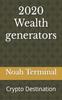 2020 Wealth generators: Crypto Destination