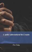 O poder sobrenatural da Oração