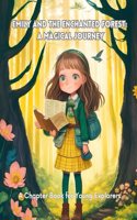 Emily and the Enchanted Forest: A Magical Journey: A Chapter Book for Young Explorers