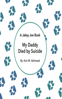 My Daddy Died by Suicide