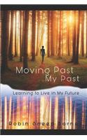 Moving Past My Past