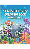 Sea Creatures Coloring Book for Kids Vol 1