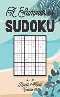 A Summer of Sudoku 9 x 9 Round 4: Hard Volume 12: Relaxation Sudoku Travellers Puzzle Book Vacation Games Japanese Logic Nine Numbers Mathematics Cross Sums Challenge 9 x 9 Grid Begi