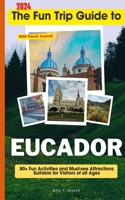 Fun Trip Guide To Eucador