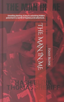 Man in Me: Unveiling destiny: A key to unlocking hidden potential in a world of mystery and adventure.