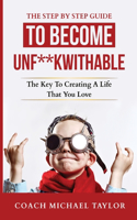 Step By Step Guide To Become Unf**kwithable -
