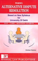 Singhal'S Alternative Dispute Resolution Based On New Syllabus (Delhi University)