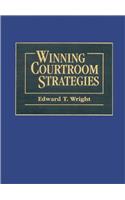 Winning Courtroom Strategies