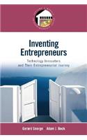 Inventing Entrepreneurs: Technology Innovators and Their Entrepreneurial Journey