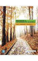 Beginning and Intermediate Algebra Plus Mylab Math with Pearson Etext -- 24 Month Access Card Package