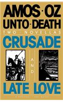 Unto Death: Crusade and Late Love